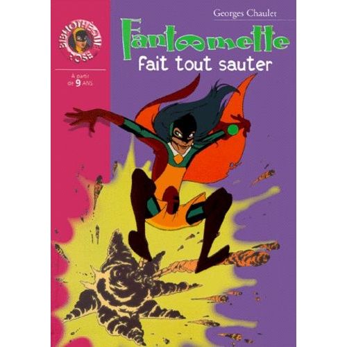 Fantômette Tome 35 - Fantômette Fait Tout Sauter
