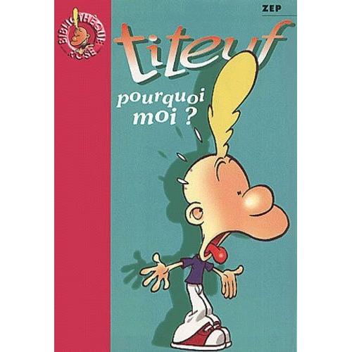 Titeuf Tome 5 - Pourquoi Moi ?