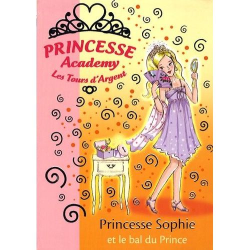 Princesse Academy - Les Tours D'argent Tome 11 - Princesse Sophie Et Le Bal Du Prince