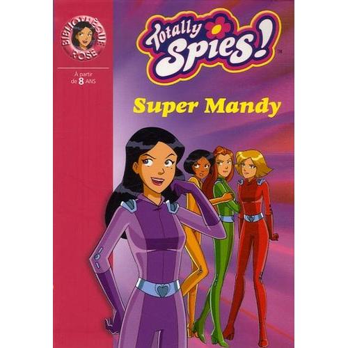 Totally Spies ! Tome 16 - Super Mandy