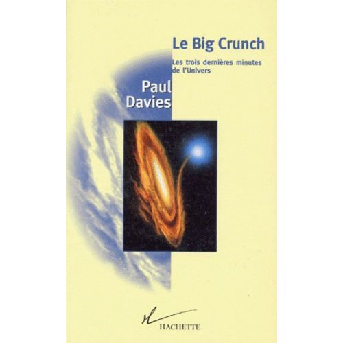 Le Big Crunch - Les Trois Dernieres Minutes De L'univers