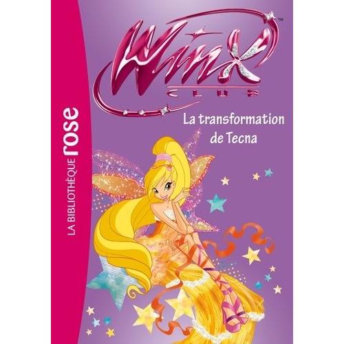 Winx Club Tome 47 - La Transformation De Tecna