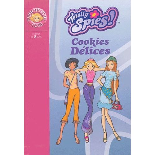 Totally Spies ! Tome 6 - Cookies Délices