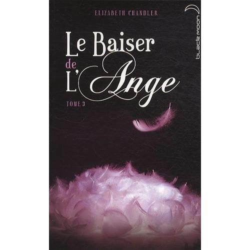 Le Baiser De L'ange Tome 3