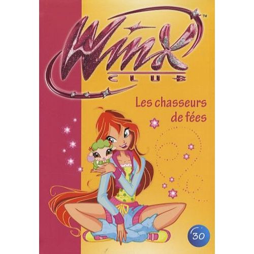 Winx Club Tome 30 - Les Chasseurs De Fées