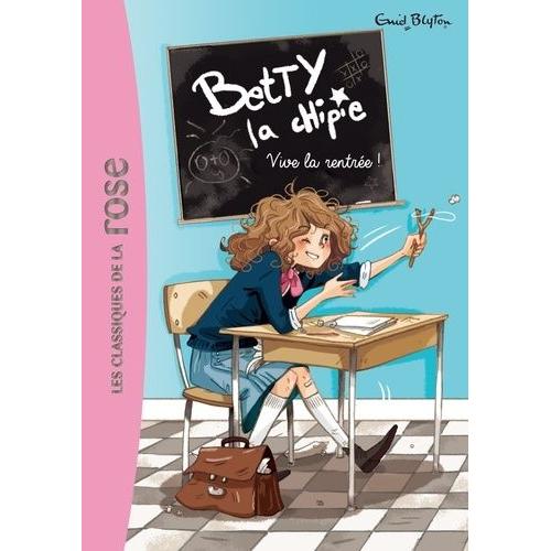 Betty La Chipie Tome 1 - Vive La Rentrée !