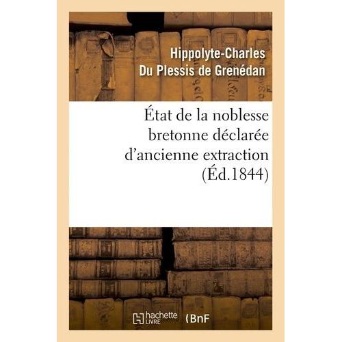 État De La Noblesse Bretonne Déclarée D'ancienne Extraction (Éd.1844)