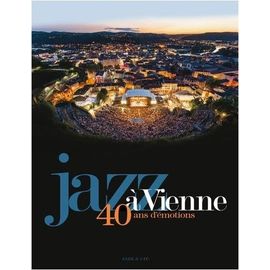 Jazz À Vienne - 40 Ans D'émotions