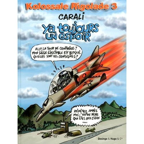 Kolossale Rigolade Tome 3 - Ya Toujours Un Espoir