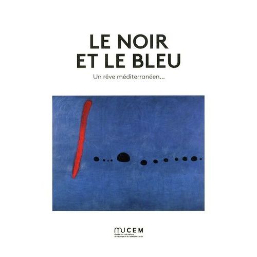 Le Noir Et Le Bleu - Un Rêve Méditerranéen