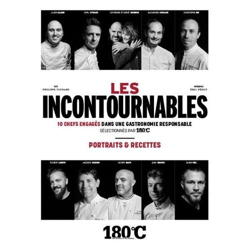 Les Incontournables - 10 Chefs Engagés Dans Une Gastronomie Responsable Sélectionnés Par 180°C