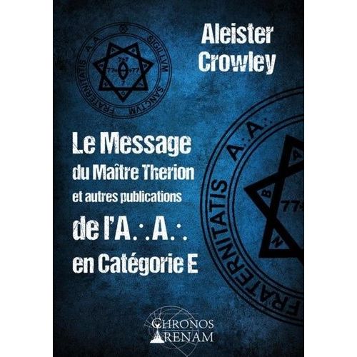 Le Message De Maître Therion Et Autres Publications De L'a.A En Catégorie E