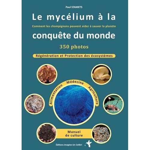 Le Mycelium À La Conquête Du Monde - Comment Les Champignons Peuvent Aider À Sauver Le Monde
