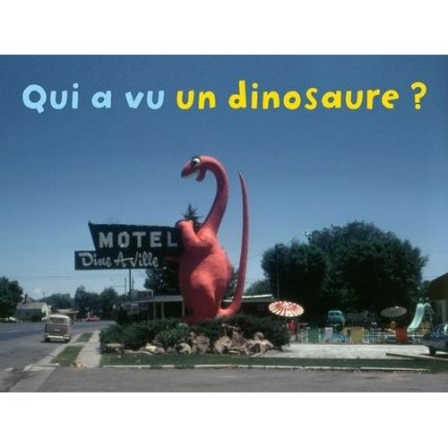 Qui A Vu Un Dinosaure ?