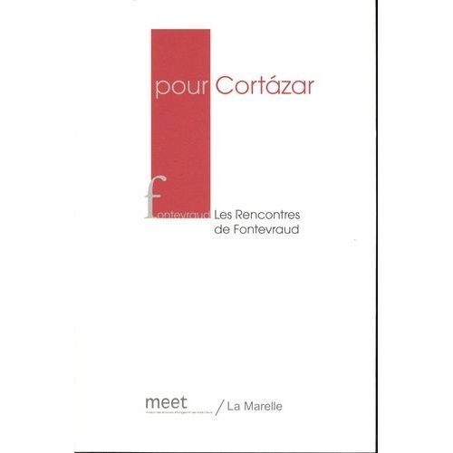 Pour Cortazar - Les Rencontres De Fontevraud 2014