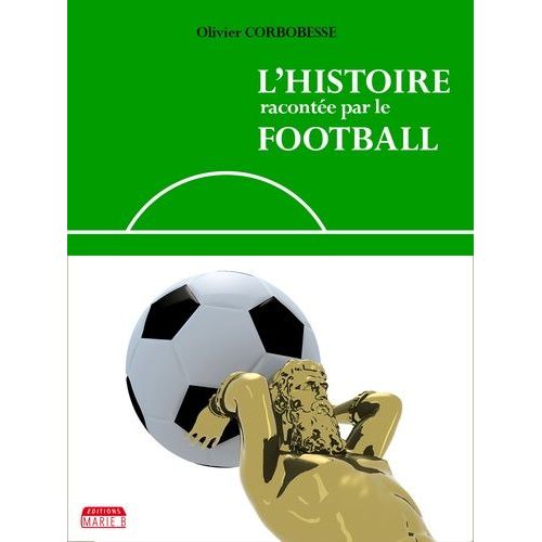 L'histoire Racontée Par Le Football