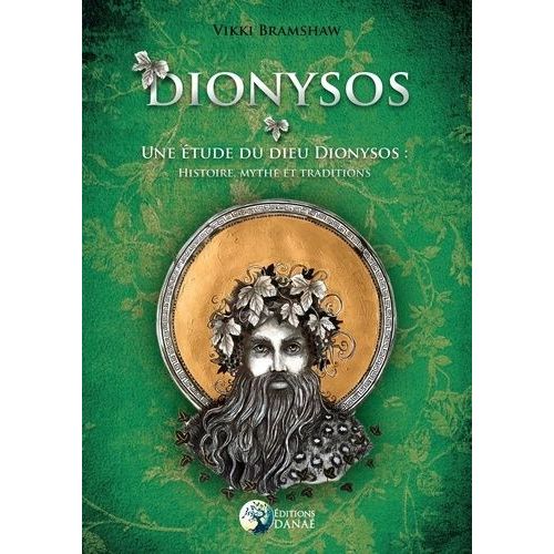 Dionysos - Une Étude Du Dieu Dionysos : Histoire, Mythe Et Traditions