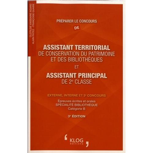 Préparer Le Concours D?Assistant Territorial De Conservation Du Patrimoine Et Des Bibliothèques Externe, Interne Et 3e Concours - Epreuves Écrites Et Orales Spécialité Bibliothèque