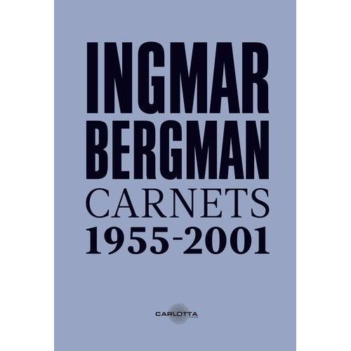 Ingmar Bergman - Carnets 1955 ? 2001