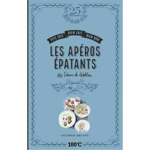 Les Apéros Épatants Des Cahiers De Delphine