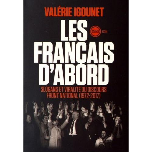 Les Français D'abord - Slogans Et Viralité Du Discours Front National (1972-2017)