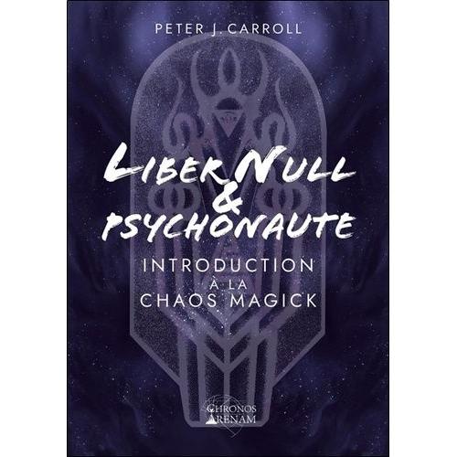 Liber Null & Psychonaute - Introduction À La Chaos Magick