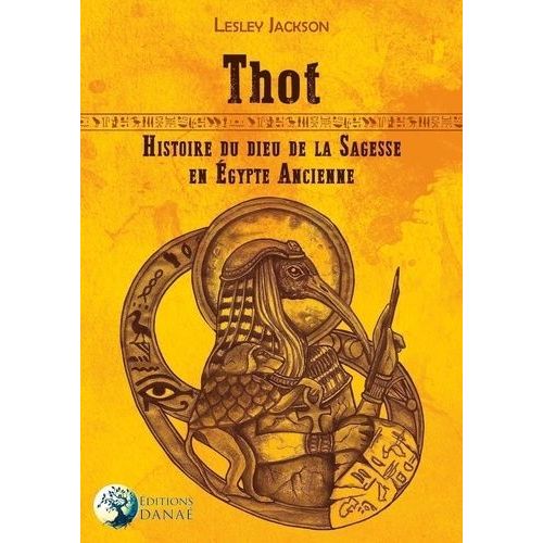 Thot - Histoire Du Dieu De La Sagesse En Egypte Ancienne