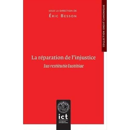 La Réparation De L?Injustice - Ius Restitutio Iustitiae