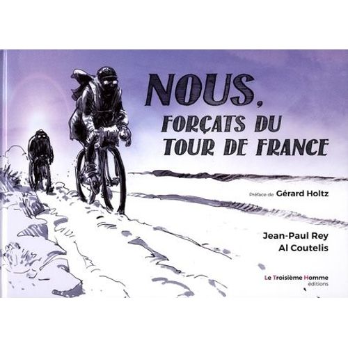 Nous, Forçats Du Tour De France