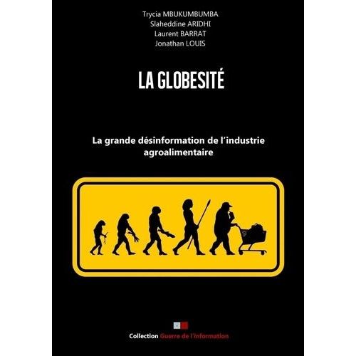 Globésité - La Grande Désinformation De L'industrie Agroalimentaire