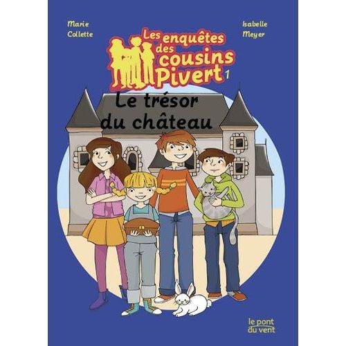 Les Enquêtes Des Cousins Pivert Tome 1 - Le Trésor Du Château