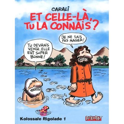 Kolossale Rigolade Tome 1 - Et Celle-Là, Tu La Connais ?