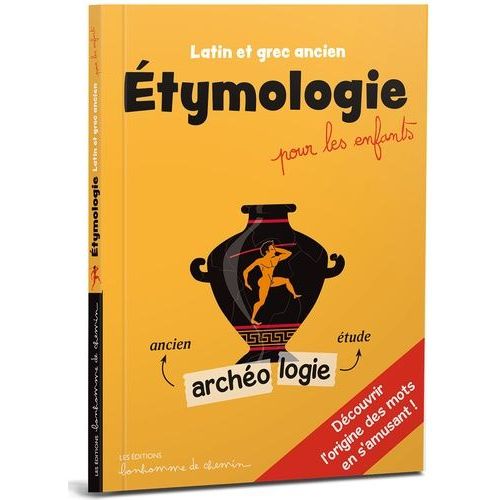 Etymologie Pour Les Enfants - Latin Et Grec Ancien