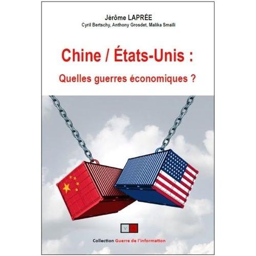 Chine / Etats-Unis - Quelles "Guerres" Économiques ?