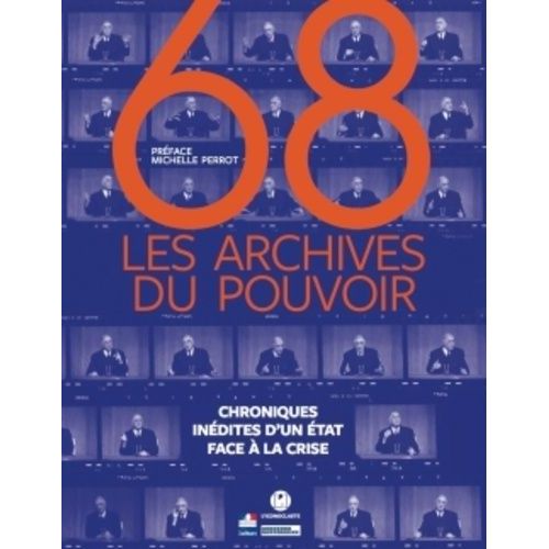 68 : Les Archives Du Pouvoir - Chroniques Inédites D'un Etat Face À La Crise