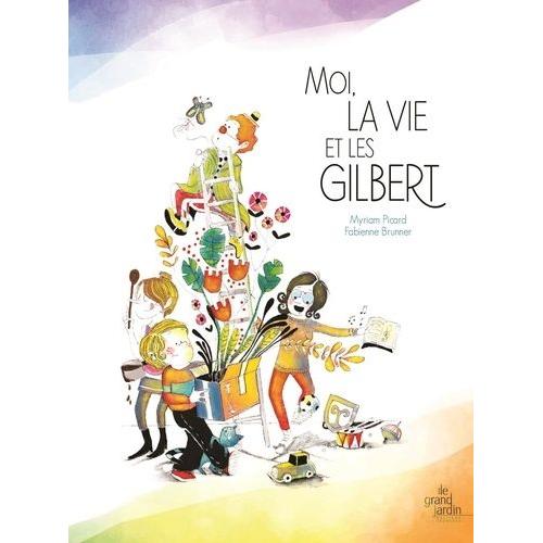 Moi, La Vie Et Les Gilbert