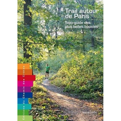Trail Autour De Paris - Topo-Guide Des Plus Belles Boucles
