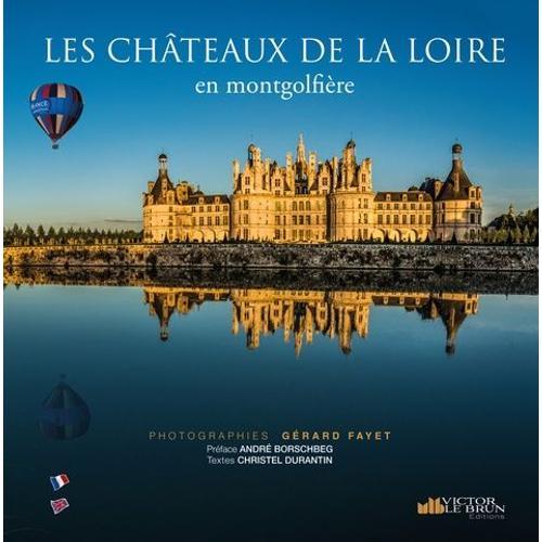 Les Châteaux De La Loire En Montgolfière