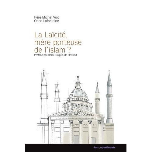 La Laïcité, Mère Porteuse De L'islam ?