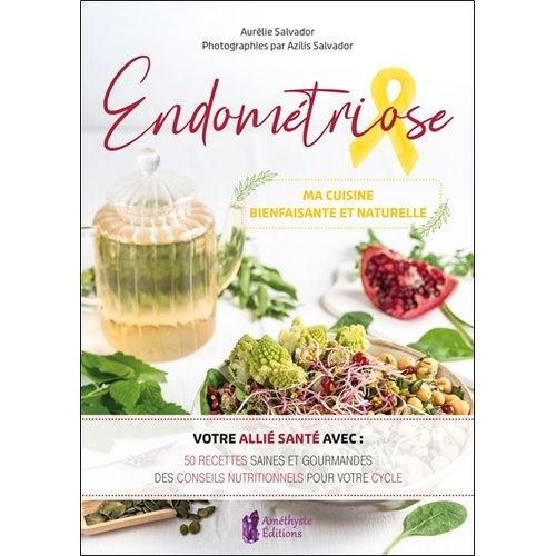 Endométriose - Ma Cuisine Bienfaisante Et Naturelle