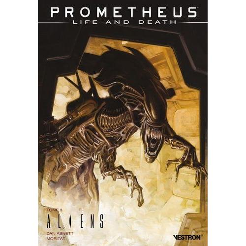 Prometheus : Life And Death Tome 3 - Aliens