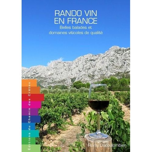 Rando Vin De France - Belles Balades Et Domaines Viticoles De Qualité