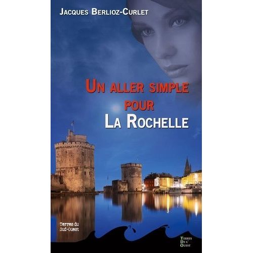 Un Aller Simple Pour La Rochelle