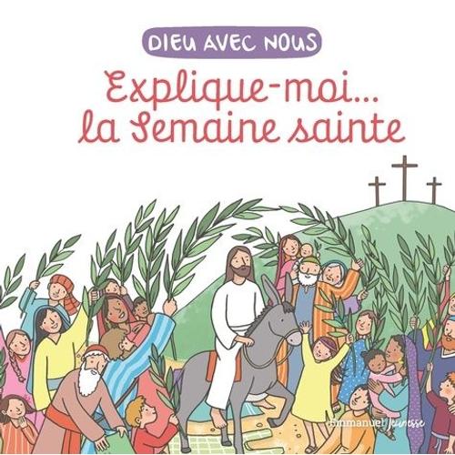 Explique-Moi - La Semaine Sainte