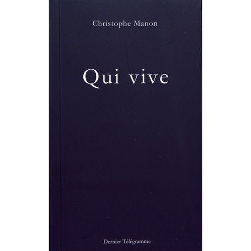 Qui Vive - Suivi De Missive Du Conseil Autonome Des Partisans Rouges Et De Derniers Télégrammes