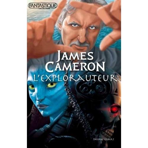 James Cameron - L'explorauteur