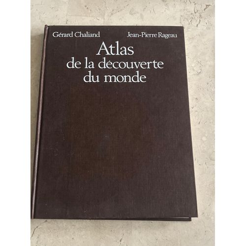 Atlas De La Découverte Du Monde, Par Gérard Chaliand & Jean-Pierre Rageau 