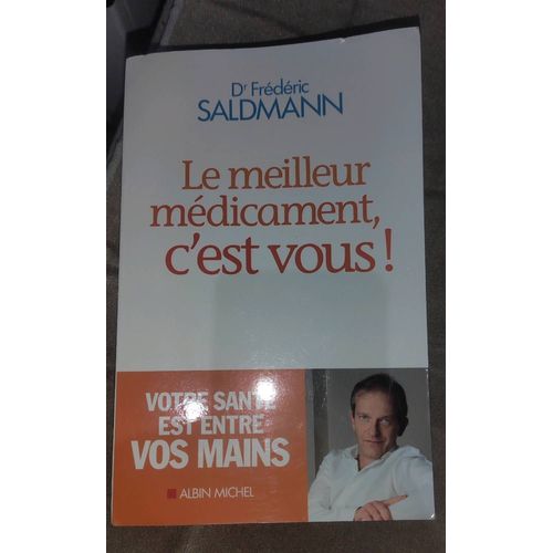 Le Meilleur Médicament C Est Vous, Dr Frédéric Saldmann