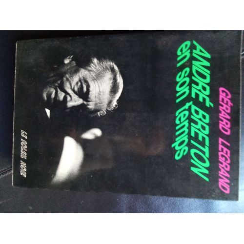 André Breton En Son Temps Gérard Legrand