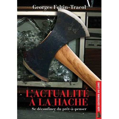 L'actualité À La Hache : Se Déconfiner Du Prêt-À-Penser